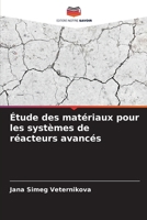 Étude des matériaux pour les systèmes de réacteurs avancés (French Edition) 6209397697 Book Cover