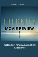 Eternity (Movie Review): Getting set for an Amazing Film Experience B0FNYZ5PZ5 Book Cover