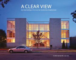 A Clear View: How Glass Buildings in the Inner City Transformed a Neighborhood 9881397545 Book Cover