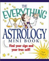 The Everything Astrology Mini Book: Find Your Sign and Your True Self! (Everything (Adams Media Mini)) 1580623859 Book Cover
