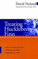 Treating Huckleberry Finn: A New Narrative Approach to Working with Kids Diagnosed ADD/ADHD 0787961205 Book Cover