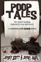 Poop Tales: The Perfect Reading Material for Any Bathroom a Compilation of Hilarious Stories 1438942133 Book Cover