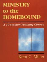 Ministry to the Homebound 0893902683 Book Cover