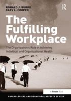 The Fulfilling Workplace: The Organization's Role in Achieving Individual and Organizational Health 1138271462 Book Cover