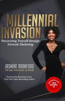 Millennial Invasion: Discovering Yourself in Network Marketing 1670656934 Book Cover