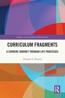 Curriculum Fragments : A Currere Journey Through Life Processes 1032602023 Book Cover
