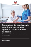 Prestation de services de santé aux personnes âgées à Dar es Salaam, Tanzanie (French Edition) 6208593301 Book Cover