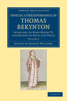Official Correspondence of Thomas Bekynton: Secretary to King Henry VI, and Bishop of Bath and Wells 1108048978 Book Cover