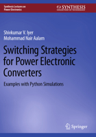Switching Strategies for Power Electronic Converters: Examples with Python Simulations 3031414071 Book Cover