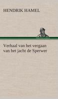 Verhaal van het vergaan van het jacht de Sperwer En van het wedervaren der schipbreukelingen op het eiland Quelpaert en het vasteland van Korea ... beschrijving van dat rijk 3849542122 Book Cover