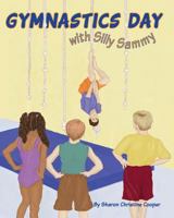 Gymnastics Day: with Silly Sammy 0997139021 Book Cover