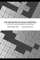 Foundations of Grant Writing: A Systemic Approach Based on Experience 098391205X Book Cover