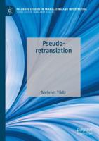 Pseudo-retranslation (Palgrave Studies in Translating and Interpreting) 3031645162 Book Cover