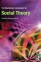 The Routledge Companion to Social Theory 0415470161 Book Cover