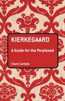 Kierkegaard: A Guide for the Perplexed 0826486118 Book Cover