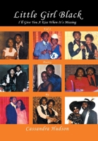Little Girl Black: -I'Ll Give You a Kiss When It's Missing Vol 1 1796031488 Book Cover