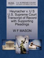 Heynacher v. U S U.S. Supreme Court Transcript of Record with Supporting Pleadings 1270090585 Book Cover