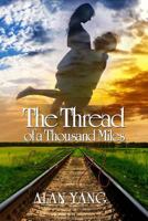 The Thread of a Thousand Miles 148274841X Book Cover