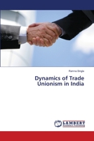 Dynamics of Trade Unionism in India 3659508071 Book Cover