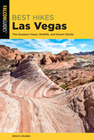 Best Hikes Las Vegas: The Greatest Views, Wildlife, and Desert Strolls 1493051237 Book Cover