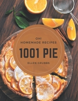 Oh! 1001 Homemade Pie Recipes: The Homemade Pie Cookbook for All Things Sweet and Wonderful! B08L4DRPYX Book Cover
