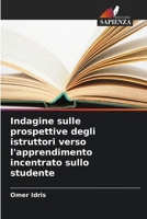 Indagine sulle prospettive degli istruttori verso l'apprendimento incentrato sullo studente 6206865037 Book Cover