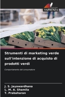 Strumenti di marketing verde sull'intenzione di acquisto di prodotti verdi (Italian Edition) 6207502299 Book Cover