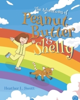 The Adventures of Peanut Butter & Shelly: A Wonderfully Imaginative Story for Young Children about the Adventures Awaiting Them in Their Dreams B08DSS82F3 Book Cover