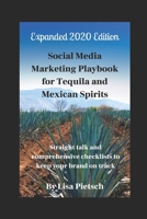 Social Media Marketing Playbook for Tequila and Mexican Spirits: Straight talk and comprehensive checklists to keep your brand on track 1672857775 Book Cover