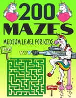 200 mazes for kids medium level: Unicorn Mazes Activity book for kids ages 4-6, 6-8 | Workbook for games| Maze Learning Activity book for kids B08W3MCH2N Book Cover