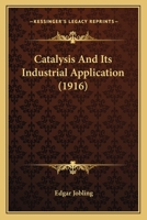 Catalysis And Its Industrial Application 143680065X Book Cover