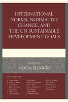 International Norms, Normative Change, and the UN Sustainable Development Goals 1498533043 Book Cover