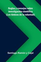 Reglas Y Consejos Sobre Investigación Científica; (Los Tónicos De La Voluntad) 9373053930 Book Cover