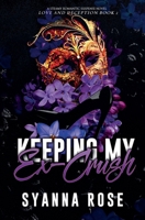 Keeping My Ex-Crush (Love and Deception) B0GM567C22 Book Cover