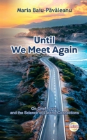 Until We Meet Again: On Grief, Love, and the Science of Lasting Connections B0GDDS11C3 Book Cover