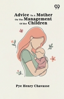 Advice To A Mother On The Management Of Her Children 9376806972 Book Cover