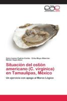 Situación del ostión americano (C. virginica) en Tamaulipas, México 6202164824 Book Cover