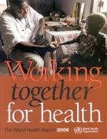 The World Health Report 2006: Working Together for Health 9241563176 Book Cover