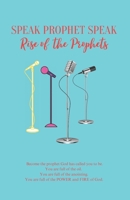 Speak Prophet Speak: Rise of the Prophets B0DT1FDSFZ Book Cover