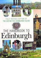 The Handbook to Edinburgh: The Fully Revised Edition of the Definitive Edinburgh Guide 1873644736 Book Cover