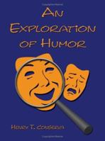 An Exploration of Humor 1425932150 Book Cover