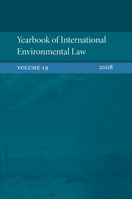 Yearbook of International Environmental Law 2008: Volume 19 0199580383 Book Cover