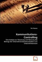 Kommunikations-Controlling: Eine Analyse zur Steuerung und Messung des Beitrags der Unternehmenskommunikation zum Unternehmenswert 3836444461 Book Cover