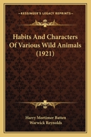 Habits And Characters Of Various Wild Animals 0548840024 Book Cover
