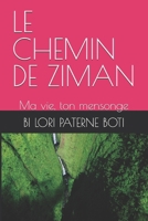 LE CHEMIN DE ZIMAN: Ma vie, ton mensonge (French Edition) B0F8C6BTB6 Book Cover