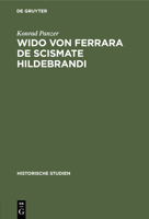 Wido Von Ferrara de Scismate Hildebrandi: Ein Beitrag Zur Geschichte Des Investiturstreites 3112449819 Book Cover