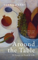 Around the Table: 52 Essays on Food and Life 1846016002 Book Cover