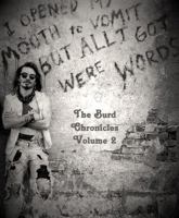 I Opened My Mouth to Vomit But All I Got Were Words: The Burd Chronicles Volume 2 1734445378 Book Cover