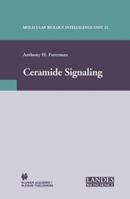 Ceramide Signaling (Molecular Biology Intelligence Unit) 1461348692 Book Cover