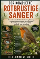 DER KOMPLETTE ROTBRÜSTIGE SÄNGER: Ein umfassender Leitfaden für Haltung, Fütterung, Training, Gesundheitspflege, Zucht, Verhalten, Beschäftigung und ... Ihrem Vogel als Haustier. (German Edition) B0H87RKL6H Book Cover